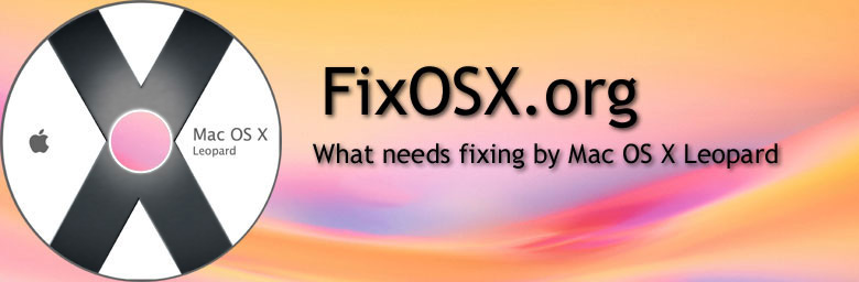 Overview: What needs fixing by Mac OS X Leopard